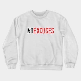 No Excuses Crewneck Sweatshirt